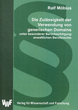 Die Zulässigkeit der Verwendung von generischen Domains unter besonderer Berücksichtigung anwaltlichen Berufsrechts